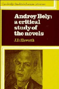 Book Cover for Andrey Bely by J D Elsworth