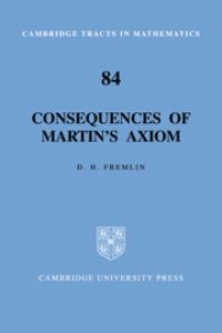 Book Cover for Consequences of Martin's Axiom by D H Fremlin