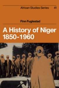 Book Cover for A History of Niger 1850-1960 by Finn Fuglestad