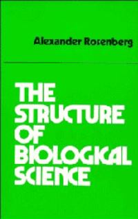 Book Cover for The Structure of Biological Science by Alexander Rosenberg