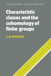 Book Cover for Characteristic Classes and the Cohomology of Finite Groups by C B Thomas