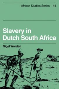 Book Cover for Slavery in Dutch South Africa by Nigel Worden