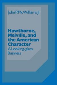 Book Cover for Hawthorne, Melville and the American Character by John P McWilliams