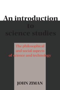 Book Cover for An Introduction to Science Studies by J M Ziman