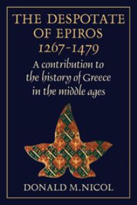 Book Cover for The Despotate of Epiros 1267-1479 by Donald M Nicol