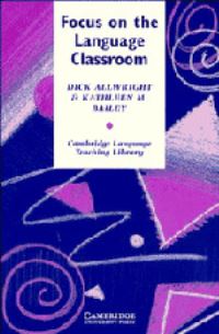 Book Cover for Focus on the Language Classroom by Dick Allwright, Kathleen M Bailey