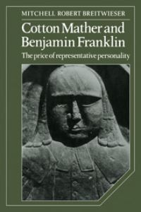 Book Cover for Cotton Mather and Benjamin Franklin by Mitchell Robert Breitwieser