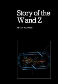 Book Cover for Story of the W and Z by Peter Watkins