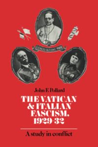 Book Cover for The Vatican and Italian Fascism, 1929-1932 by John F Pollard
