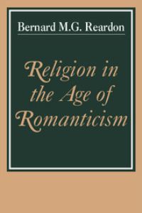 Book Cover for Religion in the Age of Romanticism by Bernard M G Reardon