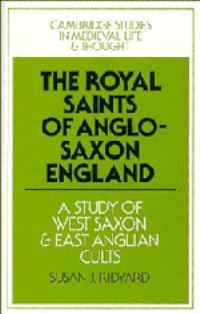 Book Cover for The Royal Saints of Anglo-Saxon England by Susan J. Ridyard