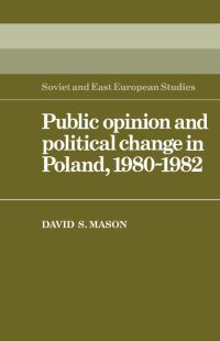 Book Cover for Public Opinion and Political Change in Poland, 1980-1982 by David S Mason