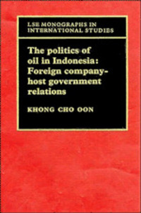 Book Cover for The Politics of Oil in Indonesia by Cho Oon Khong