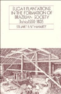Book Cover for Sugar Plantations in the Formation of Brazilian Society by Stuart B Schwartz