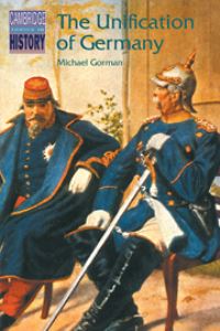 Book Cover for The Unification of Germany by Michael Gorman
