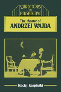 Book Cover for The Theatre of Andrzej Wajda by Maciej KarpiÔnski