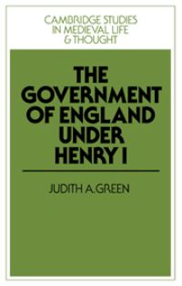 Book Cover for The Government of England Under Henry I by Judith A. Green