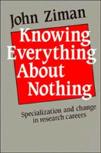Book Cover for Knowing Everything About Nothing by J M Ziman