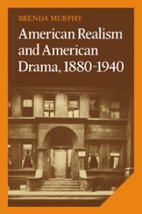 Book Cover for American Realism and American Drama, 1880-1940 by Brenda Murphy