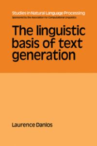 Book Cover for The Linguistic Basis of Text Generation by Laurence Danlos