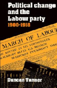 Book Cover for Political Change and the Labour Party 1900-1918 by Duncan Tanner