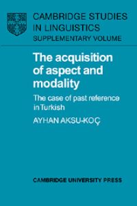 Book Cover for The Acquisition of Aspect and Modality by Ayhan AksuKoç