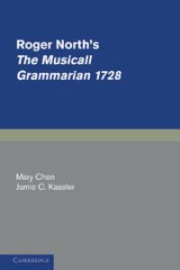Book Cover for Roger North's The Musicall Grammarian 1728 by Roger North, Mary Chan, Jamie Croy Kassler