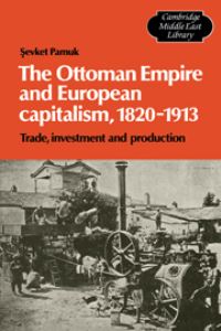 Book Cover for The Ottoman Empire and European Capitalism 1820-1913 by ­Sevket Pamuk