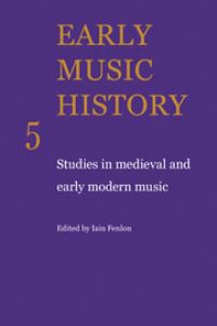 Book Cover for Early Music History: Volume 5 by Iain Fenlon