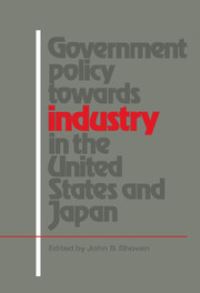 Book Cover for Government Policy Towards Industry in the United States and Japan by John B Shoven