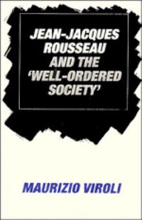 Book Cover for Jean-Jacques Rousseau and the 'Well Ordered Society' by Maurizio Viroli