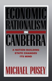 Book Cover for Economic Rationalism in Canberra by Michael Pusey