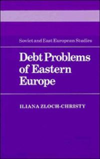 Book Cover for Debt Problems of Eastern Europe by Iliana ZlochChristy