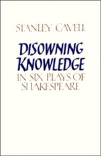 Book Cover for Disowning Knowledge in Six Plays of Shakespeare by Stanley Cavell