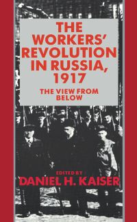 Book Cover for The Workers' Revolution in Russia 1917 by Daniel H Kaiser