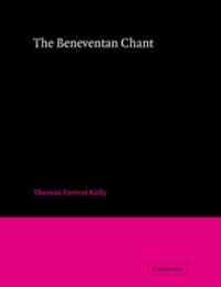 Book Cover for The Beneventan Chant by Thomas Forrest Kelly
