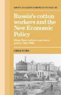 Book Cover for Russia's Cotton Workers and the New Economic Policy by Chris Ward