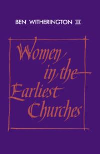 Book Cover for Women in the Earliest Churches by Ben Witherington