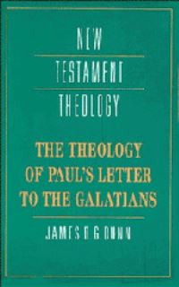 Book Cover for The Theology of Paul's Letter to the Galatians by James D G Dunn