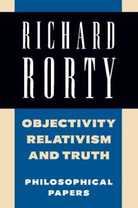 Book Cover for Objectivity, Relativism and Truth by Richard Rorty