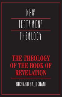 Book Cover for The Theology of the Book of Revelation by Richard Bauckham