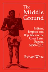 Book Cover for The Middle Ground by Richard White