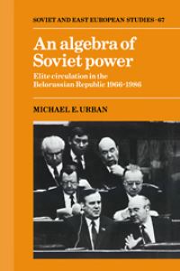 Book Cover for An Algebra of Soviet Power by Michael E Urban