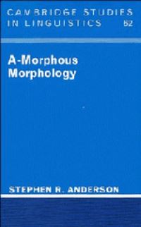 Book Cover for A-Morphous Morphology by Stephen R Anderson