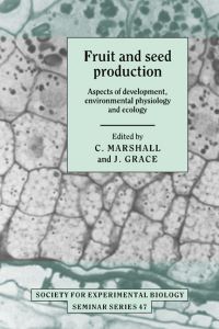Book Cover for Fruit and Seed Production by C Marshall, J Grace, Society for Experimental Biology