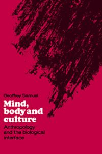 Book Cover for Mind, Body and Culture by Geoffrey Samuel