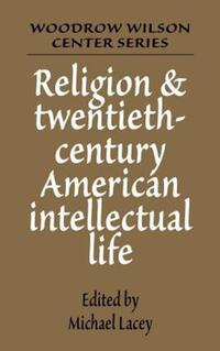 Book Cover for Religion and Twentieth-Century American Intellectual Life by Michael J Lacey
