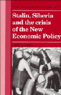 Book Cover for Stalin, Siberia and the Crisis of the New Economic Policy by James Hughes