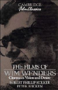 Book Cover for The Films of Wim Wenders by Robert Phillip Kolker, Peter U Beicken