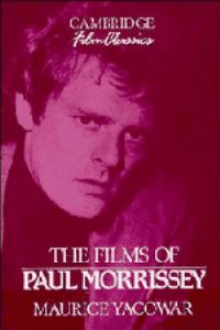 Book Cover for The Films of Paul Morrissey by Maurice Yacowar